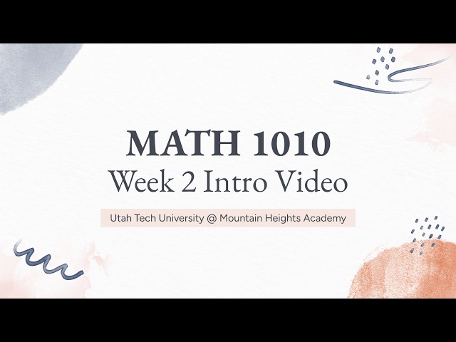 MATH 1010 Week 2 Intro Video