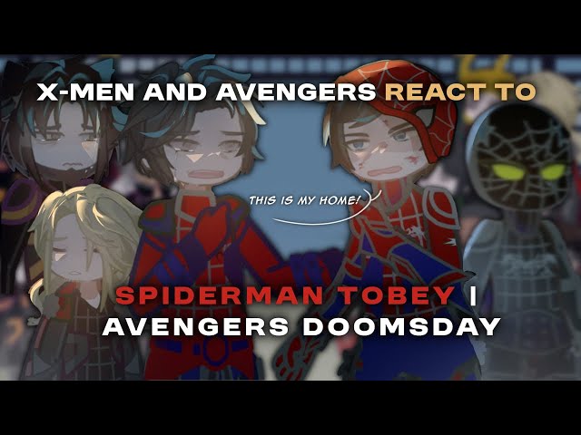 X-MEN AND AVENGERS REACT TO SPIDERMAN | NWH | TOBEY | ANGST | AVENGERS DOOM X SPIDERMAN | 🇬🇧