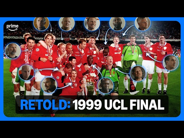 🗣️ RETOLD: The greatest night in Man Utd's history 🔴🔥 | 1999 Champions League final 🏆🇪🇺