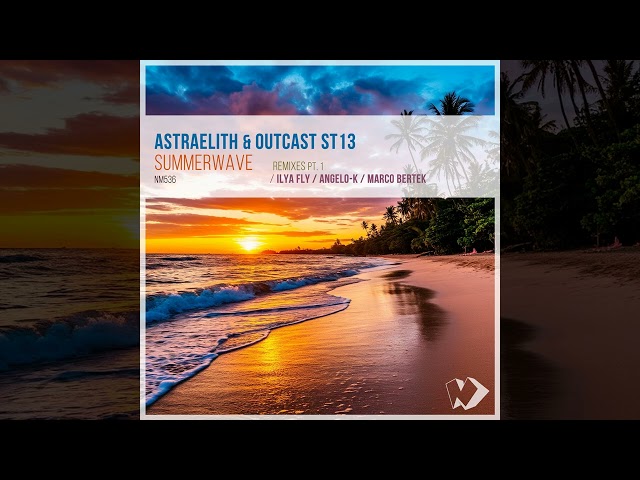 Astraelith & OutCast St13 - Summerwave: Remixes, Pt. 1