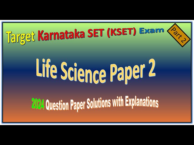 Karnataka SET Life Science Exam 2024 Question Paper Solutions Part 2