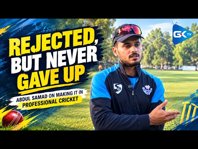 Rejected, but never gave up: Abdul Samad on making it in professional cricket