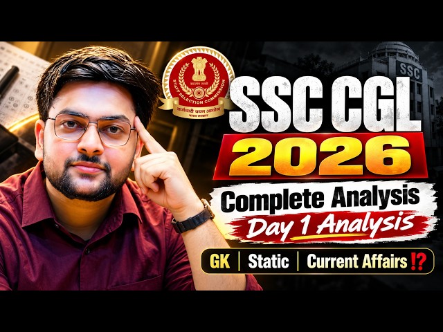 SSC CGL 2026 Exam Analysis | Exam Pattern, GK Topics & Important Questions Explained