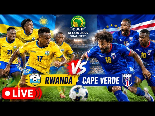 LIVE🔴RWANDA vs CAP VERDE LIVE NOW