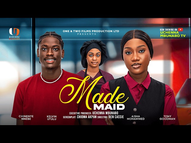 MADE MAID - CHINENYE NNEBE, KELVIN UTULU, AISHA MOHAMMED latest 2026 nigerian movies