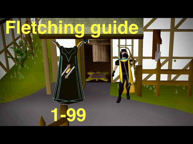 1-99 OSRS Fletching Guide For Busy Adults (AFK)
