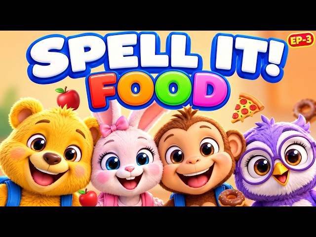 Spell It! Food | Learning Words for Kids Ep - 3