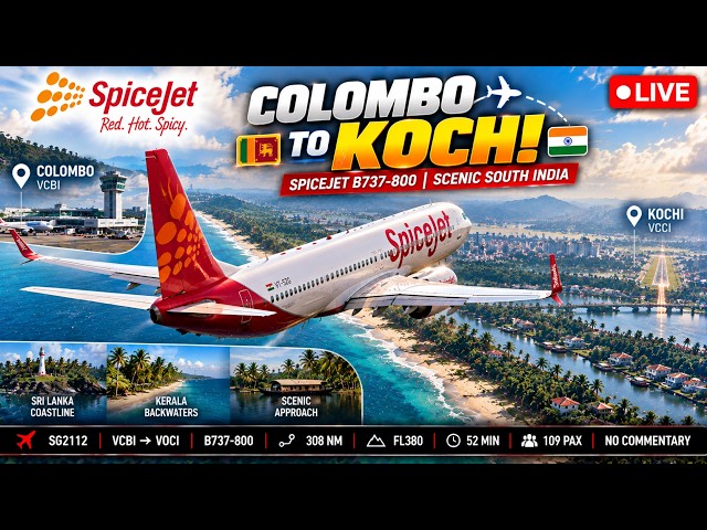 🌴 INTO KERALA! COLOMBO → KOCHI 🇱🇰🇮🇳 | SpiceJet B737-800 | MSFS 2024 LIVE