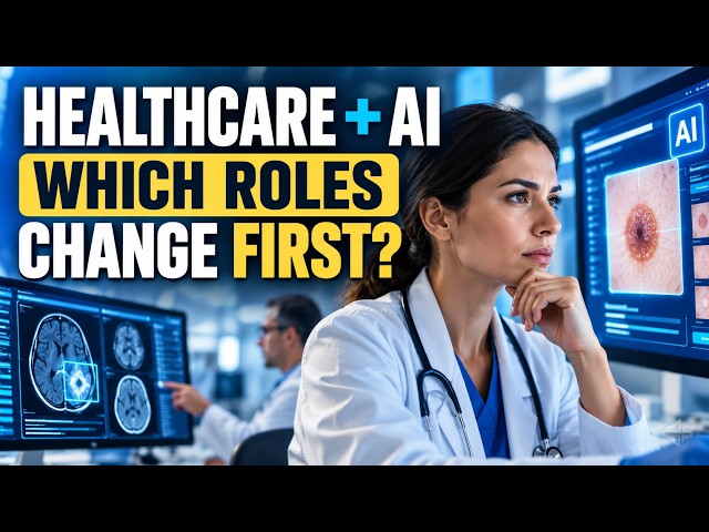Healthcare & AI: What Roles Change First