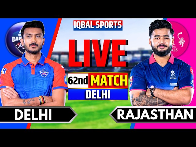 LIVE: RR vs DC, IPL 2026 Match 62 | Rajasthan vs Delhi | Live Cricket Match Today | Iqbal Sports