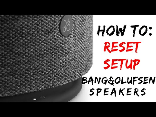 How to Set Up and RESET Bang&Olufsen Speaker - Beoplay M5
