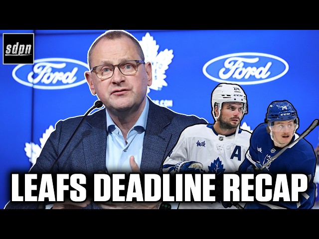 Recapping the Toronto Maple Leafs trade deadline moves | Instant Analysis