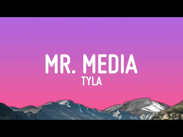 Tyla - MR. MEDIA (Lyrics)