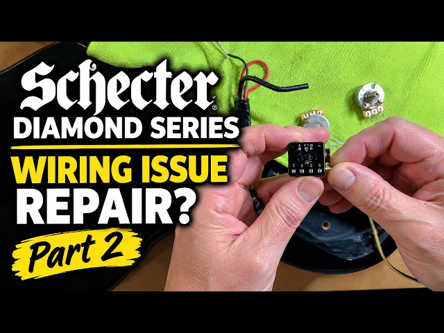 Schecter Diamond Series – Wiring Issue Repair? | Part 2
