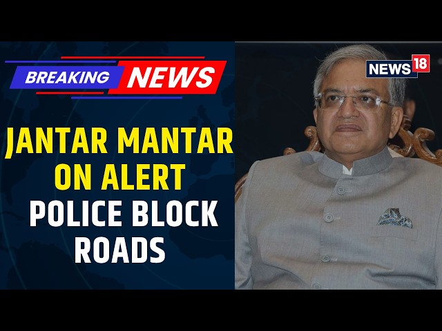 Jantar Mantar Protest LIVE: Delhi Police Barricades Roads Amid Anti-CEC Protest Call | Delhi News