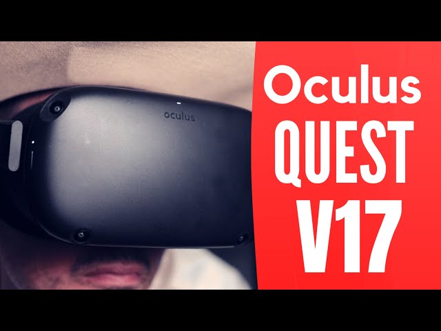 Oculus META Quest Version 17 update - All you need to know