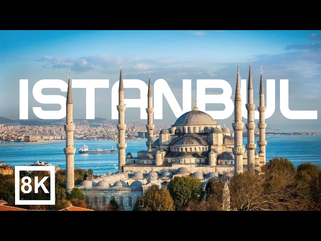 Istanbul in 8K | The City of Seven Hills, Turkey !