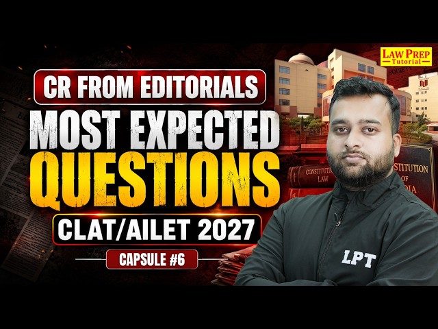 CLAT 2027 CR Practice | Most Expected Critical Reasoning Questions from Latest Editorials #6 | AILET