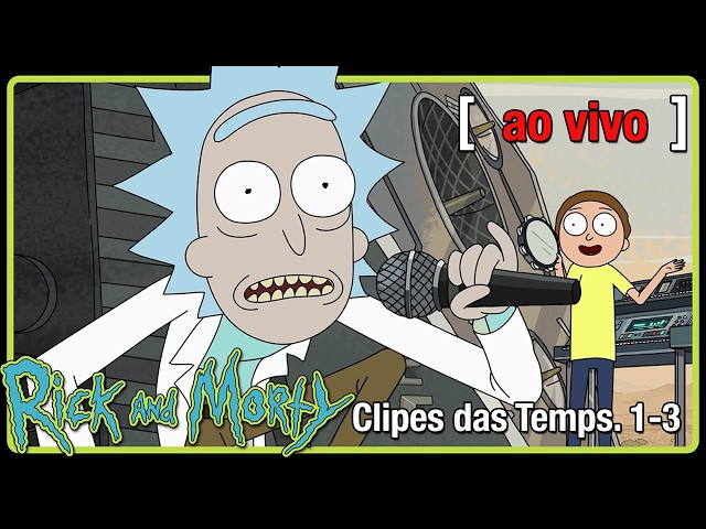 🔴 Rick and Morty Brasil: Clipes das Temps. 1-3 | Melhores Momentos | Ao Vivo