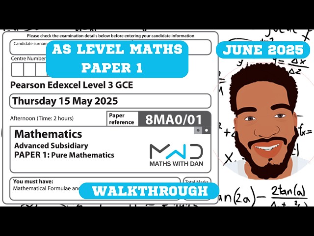 Edexcel AS Level Maths | Paper 1 | June 2025 | Walkthrough | 8MA0/01 |  MathsWithDan