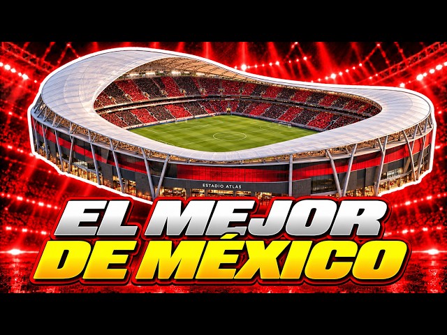 ¡El NUEVO ESTADIO del Atlas será el MÁS MODERNO de México! ¿Cuál será el DISEÑO FINAL?