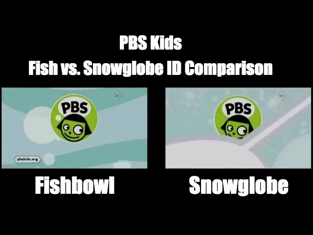 [#627] PBS Kids - ID Comparison (Fishbowl vs. Snowglobe)