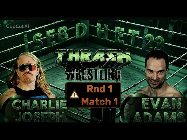 Charlie Joseph vs Evan Adams :SEBDHET 23 round 1 match 1