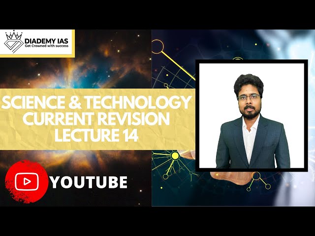 Science & Technology Revision Current  Lecture -14 | For UPSC IAS | DIADEMY.COM | PRELIMS 2020