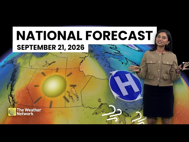 Canada's National Forecast - September 21, 2026 | #WeatherAM