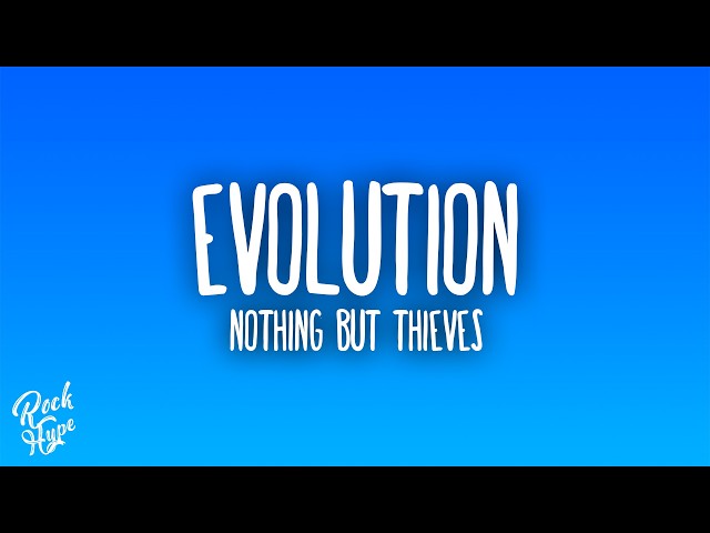 Nothing But Thieves - Evolution