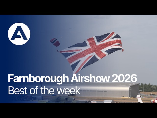Farnborough Airshow 2026 - Best of the week