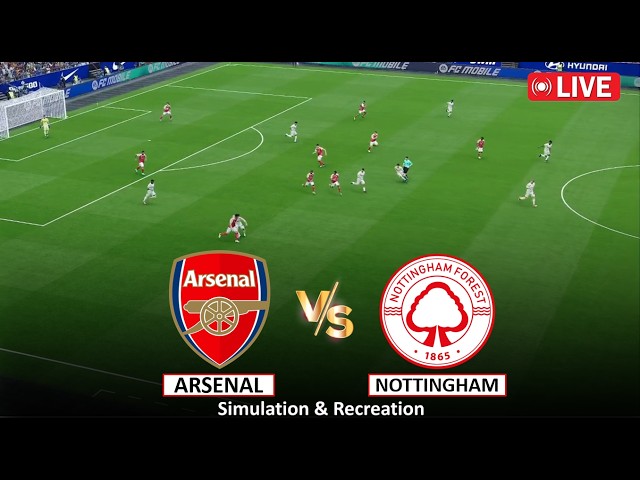 🔴Live : Arsenal vs Nottingham I Full Match Live Stream I Video Game Simulation I 18 Oct, 2026