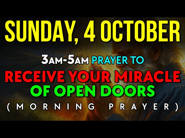 October 4 | Awaken To Your MIRACLE: PRAY At 3AM To UNLOCK New Doors Before The Bills Arrive
