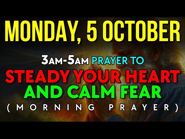 October 5 | Lord, My Mind Won't Stop Racing About What Comes Next: 3AM-5AM Prayer To STILL Me