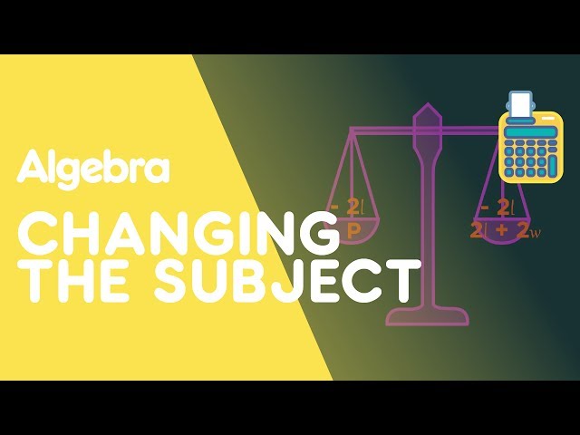 Changing The Subject Of A Formula | Algebra | Maths | FuseSchool