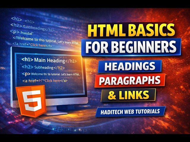 HTML Basics for Beginners  Headings, Paragraphs & Links  HadiTech Web Tutorials