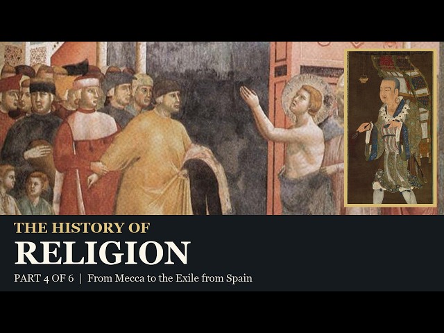 The History of Religion, Part 4 of 6: From Mecca to the Exile from Spain