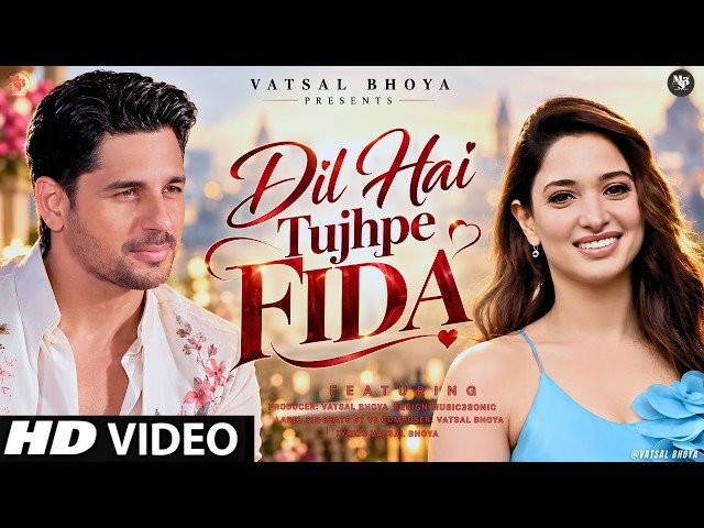 New Songs 2026 | Dil Hai Tujhpe Fida | New Hindi Song | Sidharth Malhotra, Tamanna | Latest Romantic