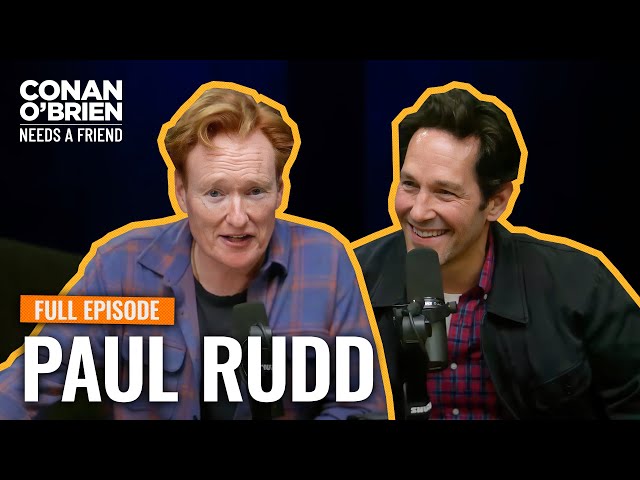 Paul Rudd (FULL EPISODE) | Conan O'Brien Needs A Friend