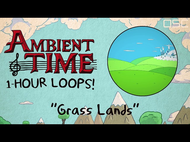 OSC - Adventure Time Inspired Ambient Music "Grass Lands" (1-Hour Loop)