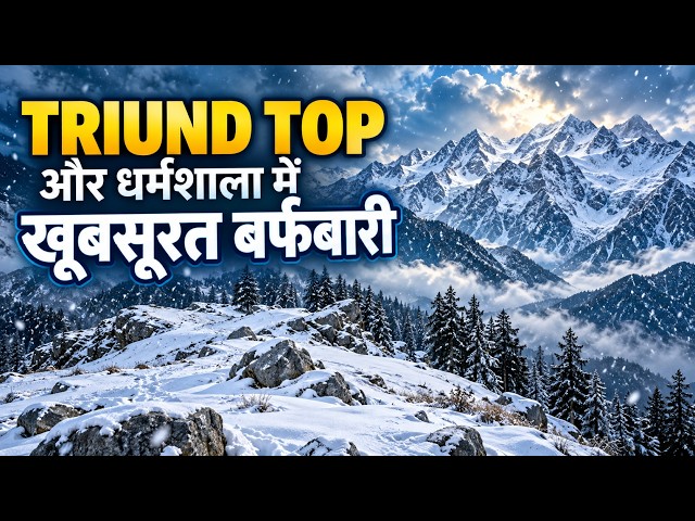 Snowfall at Triund Top & Dhauladhar Range of Dharamshala Mountains