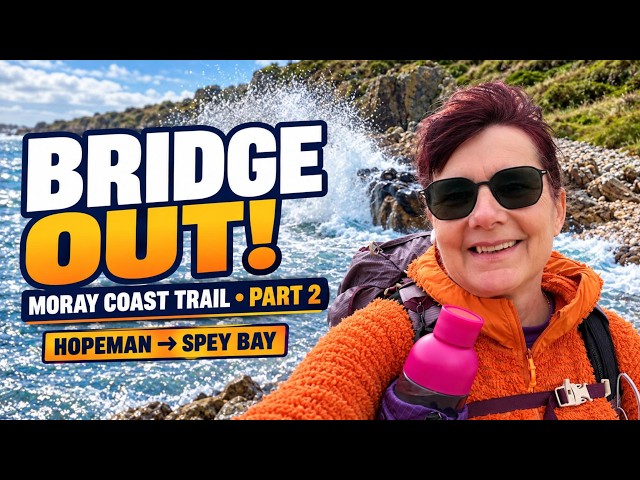 The Bridge Was Out… So This Walk Got Much Longer!  Moray Coast Trail Part 2