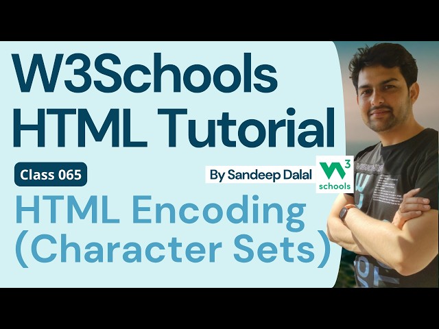 W3Schools • W3Schools HTML • W3Schools HTML Tutorial • Class 065 • W3Schools HTML Character Encoding