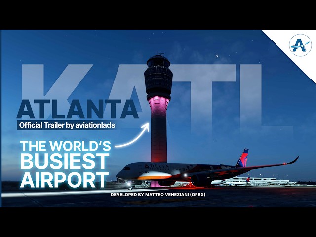 Atlanta Intl. Airport  – Mega Hub by Orbx | MSFS 2024 | Official Trailer