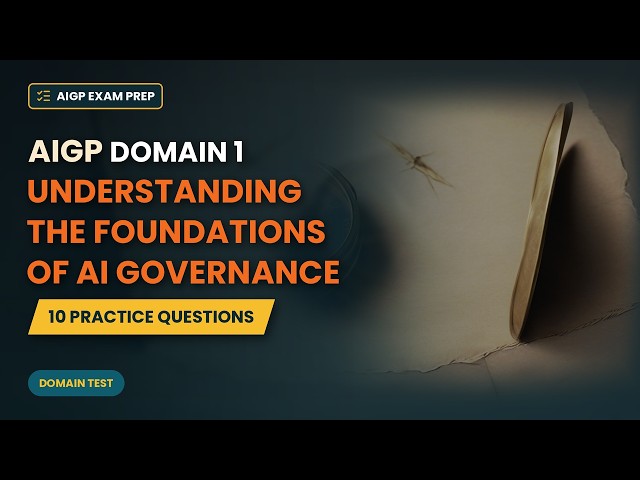 Understanding the foundations of AI governance — 10 Practice Questions