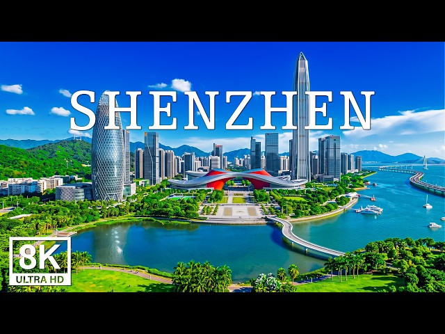 Shenzhen 8K – China's Futuristic City with Stunning Skyscrapers, Coastal Views & Modern Wonders