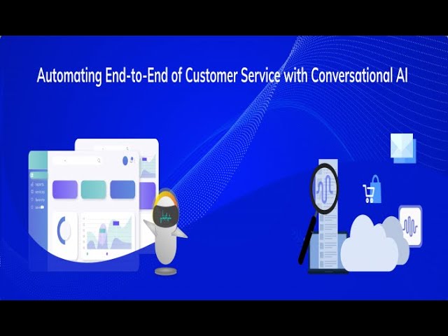 Automating End-to-End of Customer Service with Conversational AI