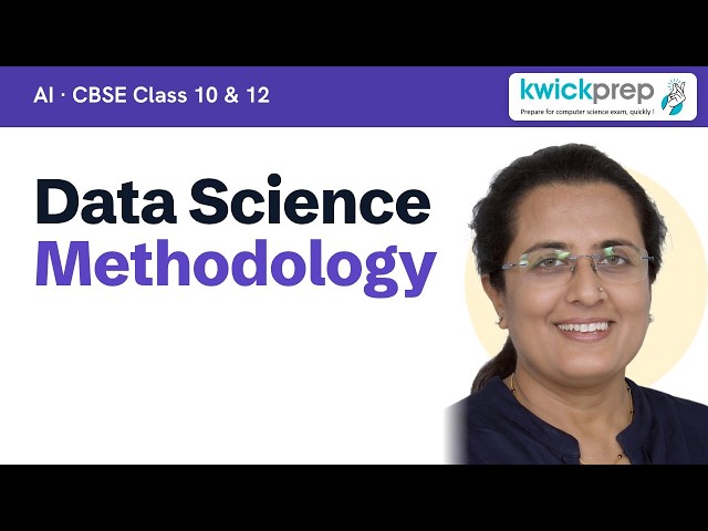 Data Science Methodology: 10 Steps with Example | CBSE Class 10 & 12