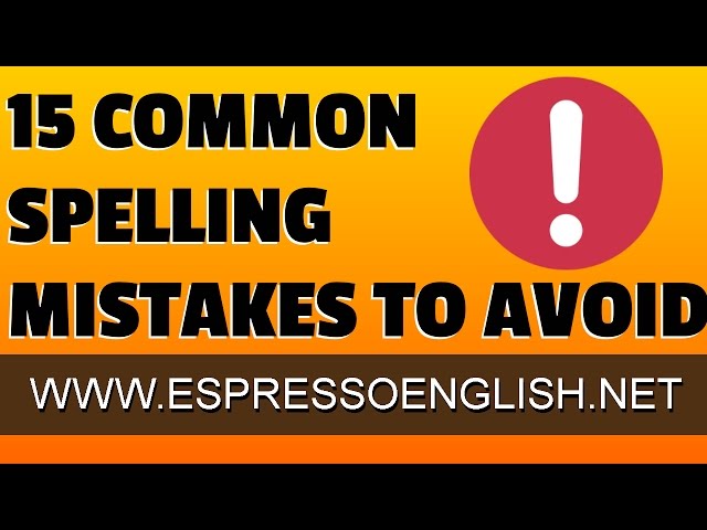 15 Common English Spelling Mistakes That Even Native Speakers Make