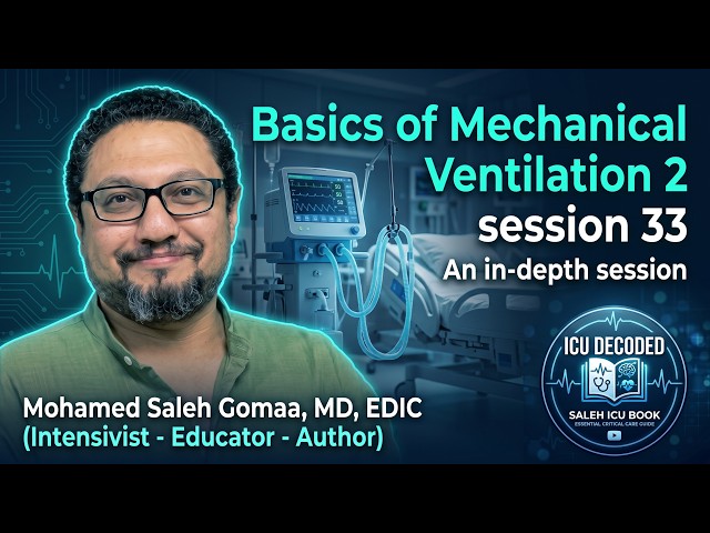 33. Basics of Mechanical Ventilation 2 - ICU Decoded - SALEH ICU BOOK